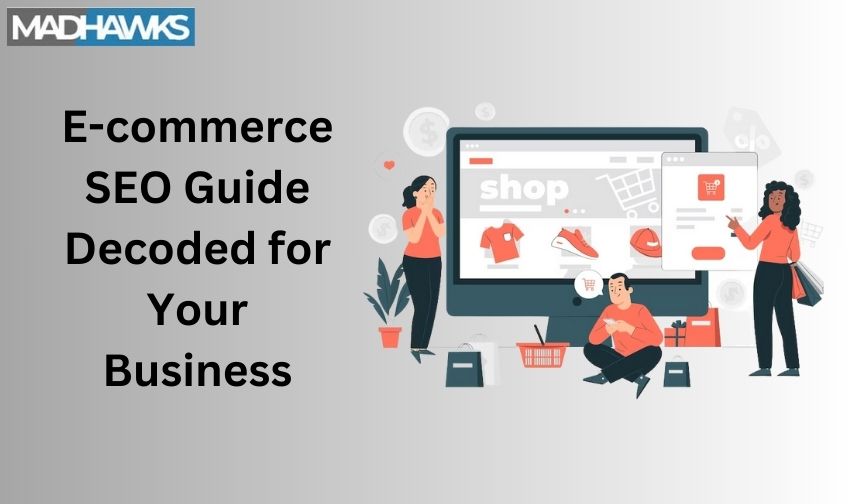 E-commerce SEO Guide Decoded for Your Business